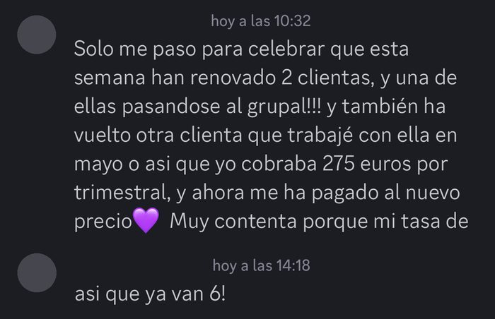 Mensajes de una alumna: han renovado 2 clientas, una pasándose al grupal, otra vuelve pagando el nuevo precio, y ya van 6 ventas